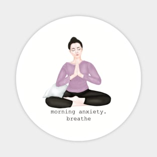 morning anxiety. breathe Magnet